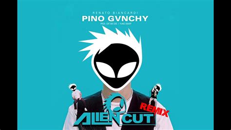 pino givenchy alien cut|Pino Gvnchy (Alien Cut Remix) .